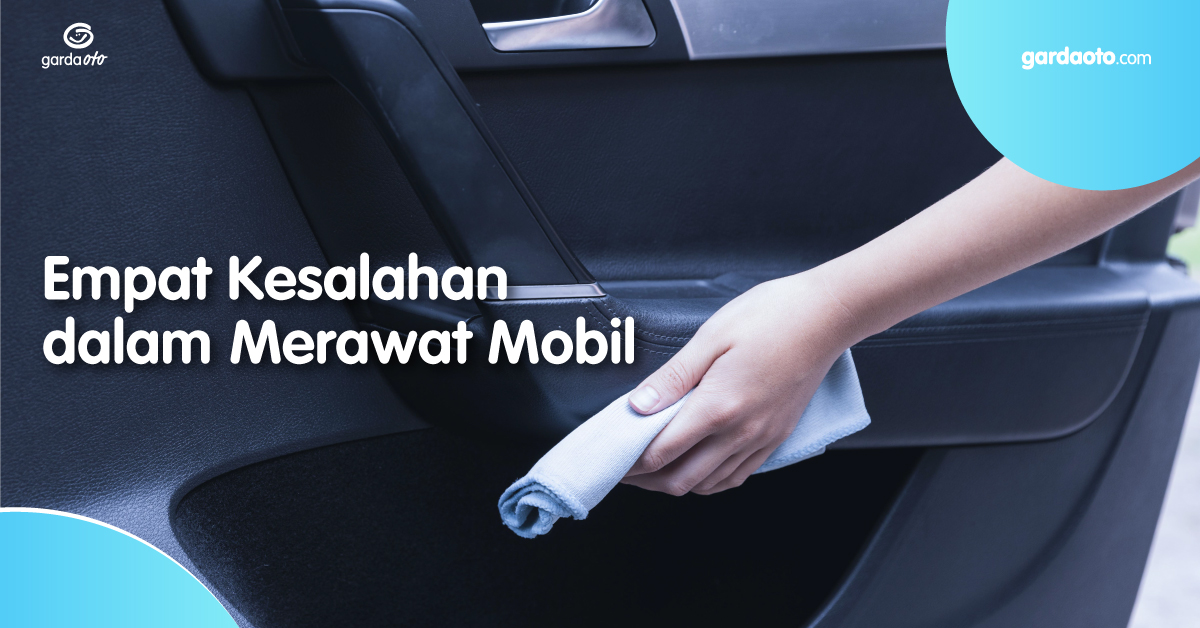 Empat Kesalahan dalam Merawat Mobil