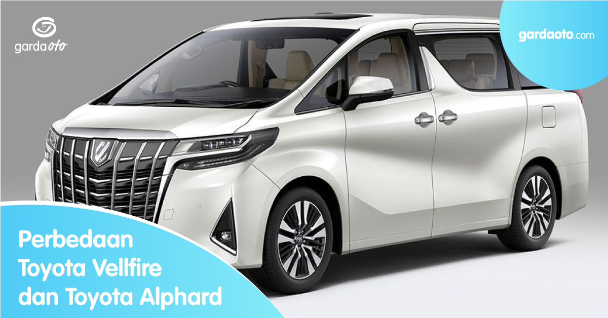 Perbedaan Toyota Vellfire dan Toyota Alphard