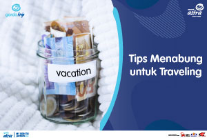 Tips Menabung untuk Traveling