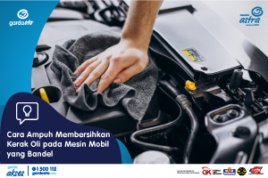Cara Ampuh Membersihkan Kerak Oli pada Mesin Mobil yang Bandel