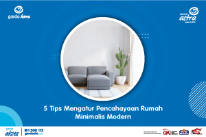 5 Tips Mengatur Pencahayaan Rumah Minimalis Modern